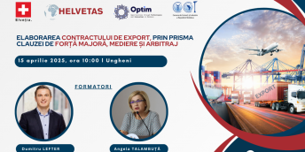 „Elaborarea contractului de export, inclusiv prin prisma clauzei de forță majoră, mediere și arbitraj- ca metode alternative de soluționare a conflictelor”.